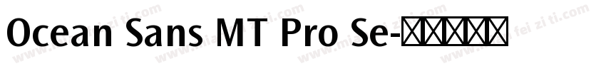 Ocean Sans MT Pro Se字体转换